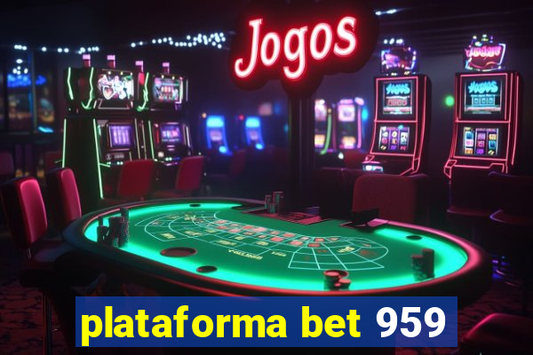 plataforma bet 959